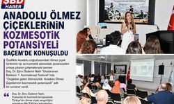 Anadolu Ölmez Çiçeklerinin kozmesotik potansiyeli BAÇEM’de konuşuldu