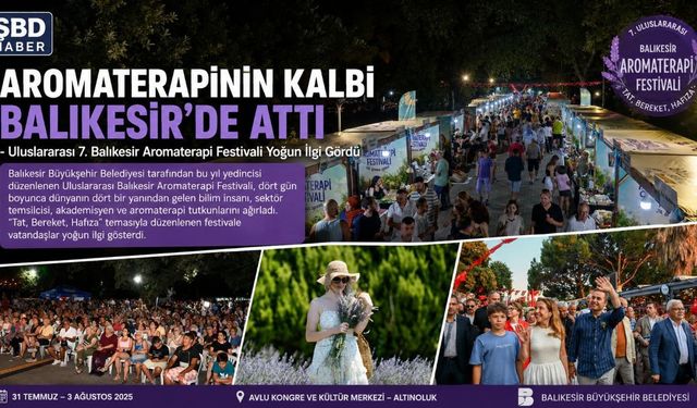 Uluslararası 7. Balıkesir Aromaterapi Festivali Yoğun İlgi Gördü