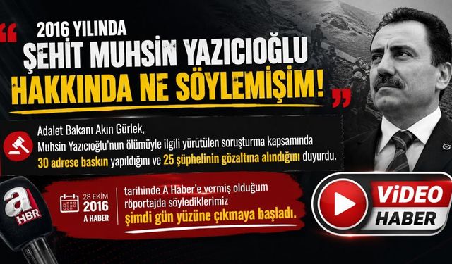 2016 yılında şehit Muhsin Yazıcıoğlu hakkında ne söylemişim!