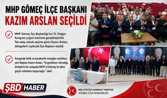 MHP Gömeç İlçe Başkanı Kazım Arslan seçildi