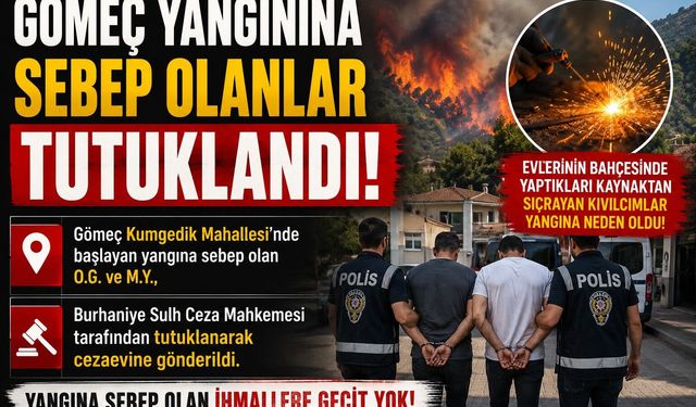Gömeç yangınına sebep olanlar tutuklandı