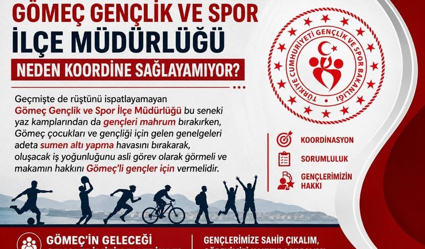 Gömeç Gençlik ve Spor İlçe Müdürlüğü neden koordine sağlayamıyor