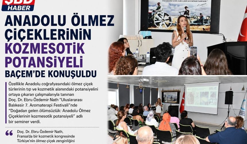 Anadolu Ölmez Çiçeklerinin kozmesotik potansiyeli BAÇEM’de konuşuldu