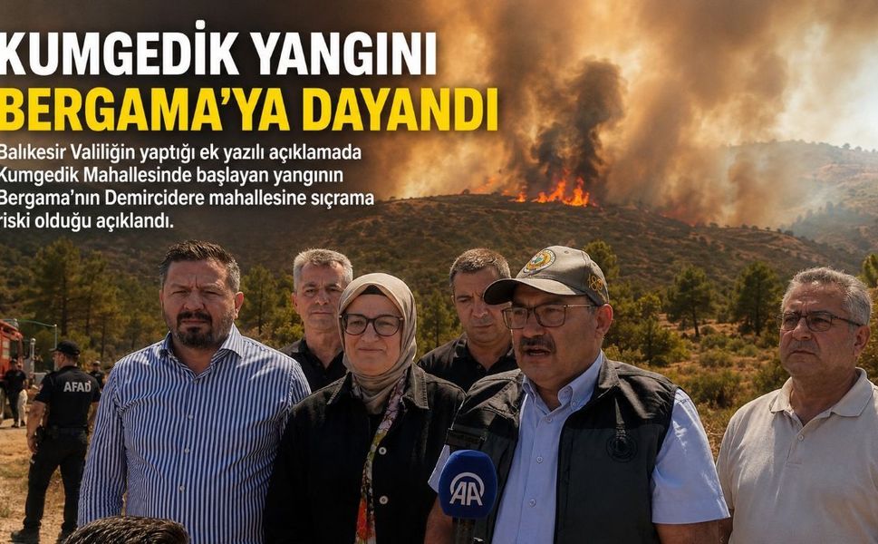 Kumgedik yangını Bergama’ya dayandı