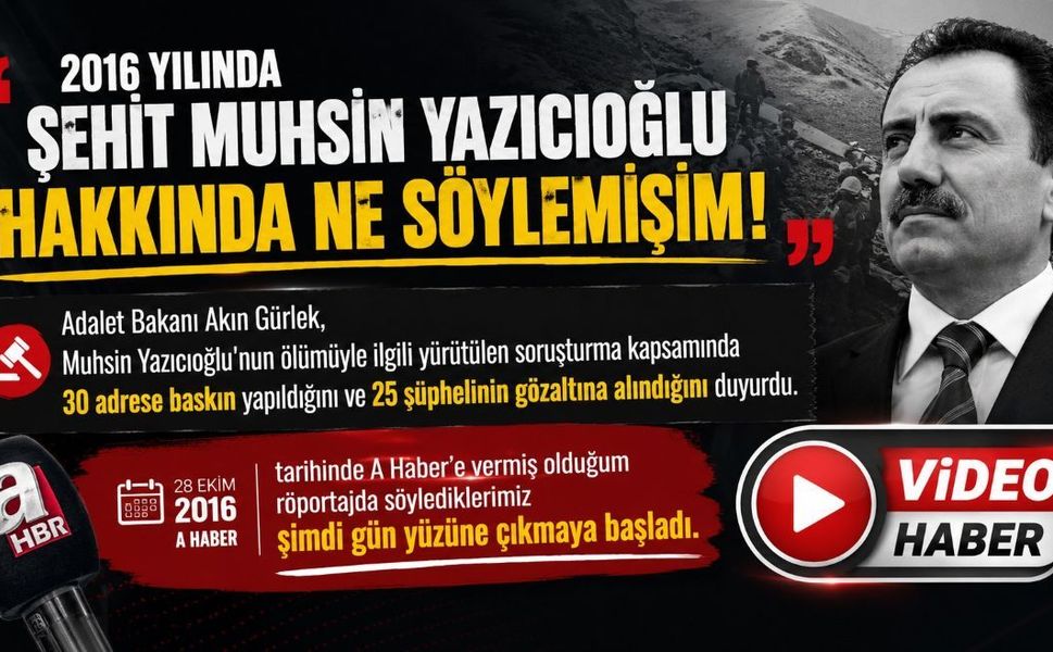 2016 yılında şehit Muhsin Yazıcıoğlu hakkında ne söylemişim!