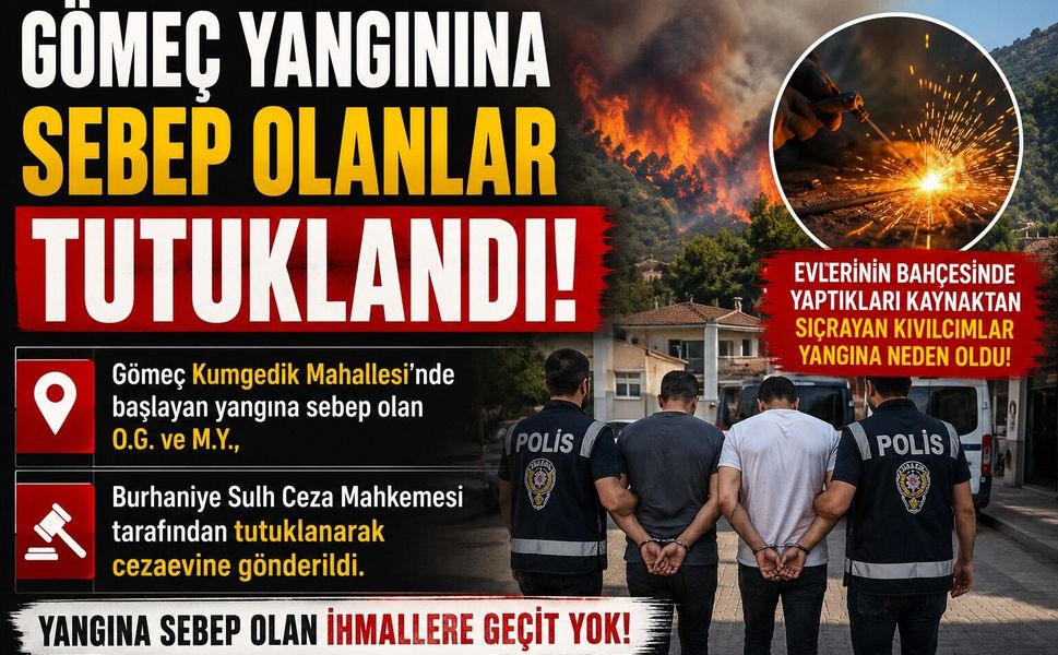 Gömeç yangınına sebep olanlar tutuklandı